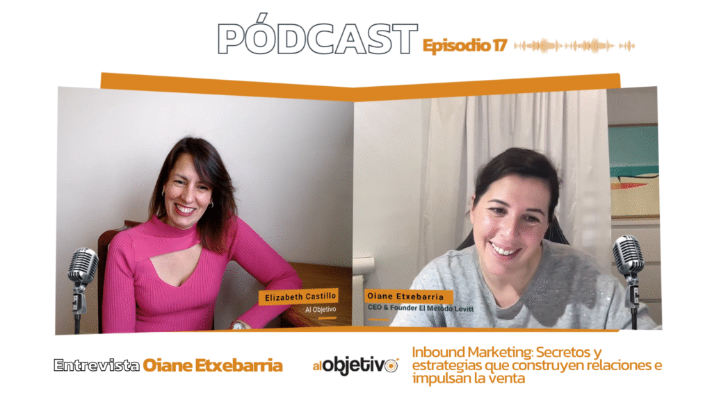 Dos mujeres, Elizabeth Castillo y Oiane Etxebarria en entrevista sobre estrategias de Inbound Marketing